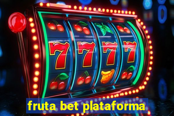 fruta bet plataforma